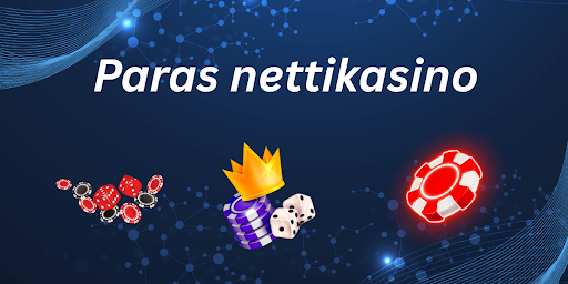 Paras nettikasino – näin löydät itsellesi sopivan vaihtoehdon